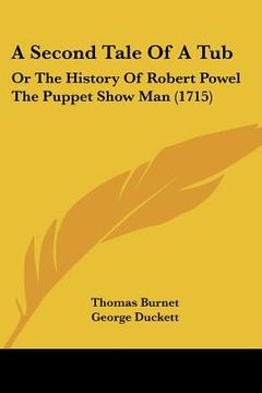 portada a second tale of a tub: or the history of robert powel the puppet show man (1715)