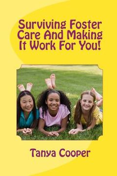 portada Surviving Foster Care And Making It Work For You! (in English)