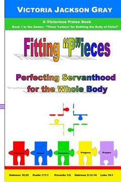 portada Fitting "P"ieces: Perfecting Servanthood for the Whole Body (in English)