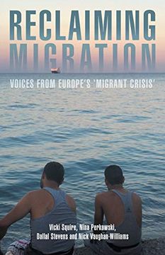 portada Reclaiming Migration: Voices From Europe's 'migrant Crisis'