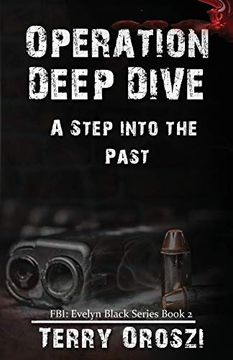 portada Operation Deep Dive: A Step Into the Past: 2 (Fbi: Evelyn Black Series)