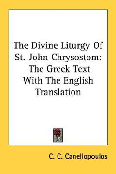 portada the divine liturgy of st. john chrysostom: the greek text with the english translation (en Inglés)