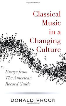 portada Classical Music in a Changing Culture: Essays from The American Record Guide