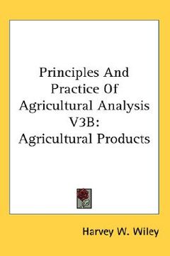 portada principles and practice of agricultural analysis v3b: agricultural products (in English)