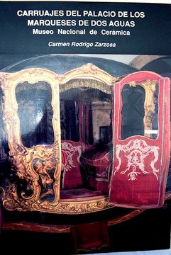 portada Carruajes del Palacio de los Marqueses de dos Aguas: Museo Nacional de Cerámica : catálogo