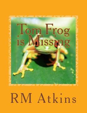 portada Tom Frog is Missing (en Inglés)