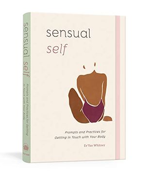 portada Sensual Self: Prompts and Practices for Getting in Touch With Your Body: A Guided Journal (en Inglés)