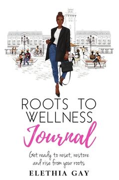 portada Roots to Wellness Journal: Roots to Wellness Journal