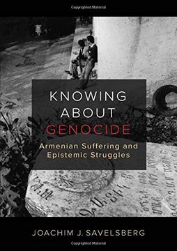 portada Knowing About Genocide: Armenian Suffering and Epistemic Struggles