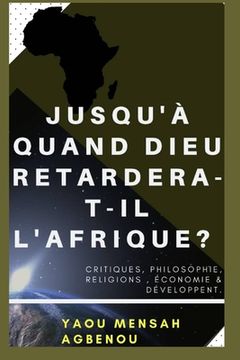 portada Jusqu'à Quand Dieu Retardera-T-Il l'Afrique? (en Francés)