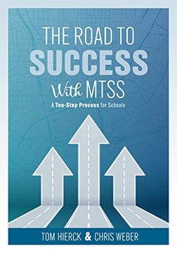 portada The Road to Success with Mtss: A Ten-Step Process for Schools (Your Guide to Customizing an Academic and Behavioral Intervention System for Your Scho