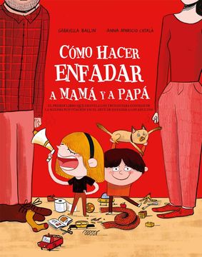 portada Cómo Hacer Enfadar a Mamá Y a Papá (in Spanish)
