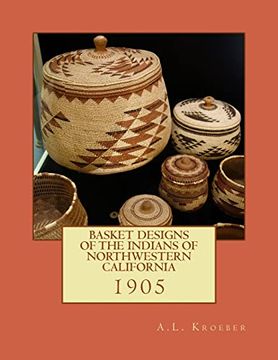 portada Basket Designs of the Indians of Northwestern California: 1905 (en Inglés)