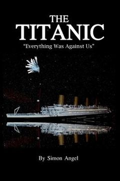 portada the titanic - "everything was against us" (en Inglés)