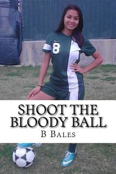 portada Shoot The Bloody Ball (in English)