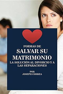 portada Formas de Salvar su Matrimonio: La Solución al Divorcio y a las Separaciones (Spanish Edition)