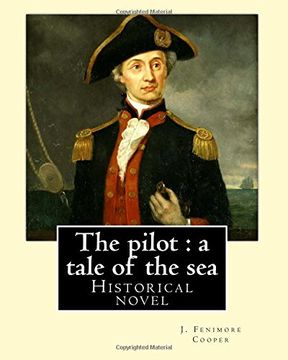 portada The pilot : a tale of the sea. By: J. Fenimore Cooper: Historical novel (en Inglés)