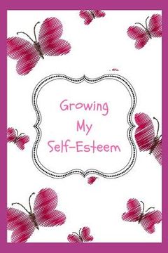 portada Growing My Self Esteem (en Inglés)
