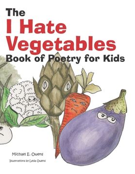 portada The I Hate Vegetables Book of Poetry for Kids (en Inglés)