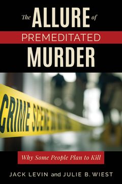 The Allure of Premeditated Murder: Why Some People Plan to Kill (en Inglés)