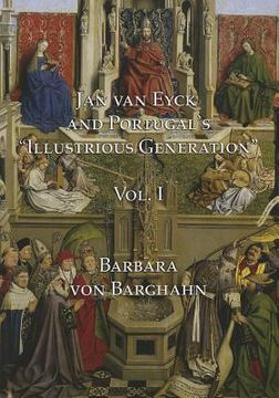 portada Jan Van Eyck and Portugal's 'Illustrious Generation': Volume I: Text (en Inglés)