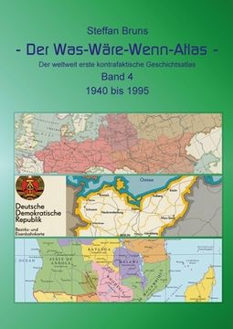 portada Der Was-Wäre-Wenn-Atlas - Band 4 - 1940 bis 1995: Der weltweit erste kontrafaktische Geschichtsatlas 