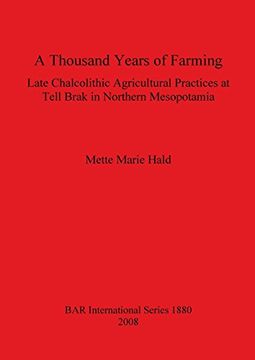 portada thousand years of farming: late chalcolithic agricultural practices at tell brak in northern mesopotamia bar-s1880