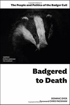 portada Badgered to Death: The People and Politics of the Badger Cull