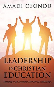 portada Leadership in Christian Education: Teaching is an Essential Element of Leadership (en Inglés)
