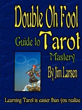 portada the double oh fool guide to tarot mastery (en Inglés)