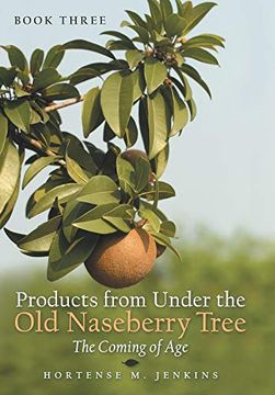 portada Book Three Products From Under the old Naseberry Tree: The Coming of age 