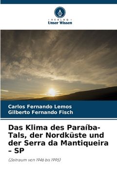 portada Das Klima des Paraíba-Tals, der Nordküste und der Serra da Mantiqueira - SP (en Alemán)