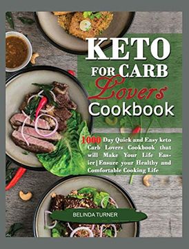 portada Keto for Carb Lovers Cookbook: Quick and Easy Keto Carb Lovers Cookbook That Will Make Your Life Easier. Ensure Your Healthy and Comfortable Cooking Life (en Inglés)