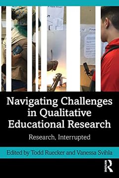 portada Navigating Challenges in Qualitative Educational Research: Research, Interrupted (en Inglés)