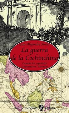 portada LA GUERRA DE LA COCHINCHINA. Cuando los españoles conquistaron Vietnam (in Spanish)