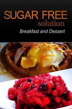 portada Sugar-Free Solution - Breakfast and Dessert (en Inglés)