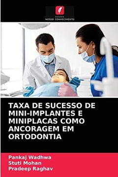 portada Taxa de Sucesso de Mini-Implantes e Miniplacas Como Ancoragem em Ortodontia (en Portugués)