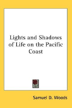 portada lights and shadows of life on the pacific coast (in English)