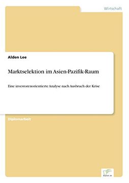 portada Marktselektion im Asien-Pazifik-Raum: Eine investorenorientierte Analyse nach Ausbruch der Krise (German Edition)