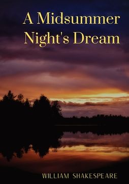 portada A Midsummer Night's Dream: A comedy play by William Shakespeare (en Inglés)