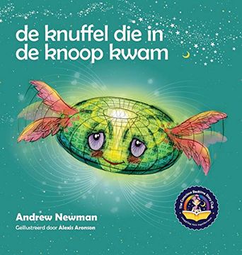 portada De Knuffel die in de Knoop Kwam: Leert Kinderen hun Hart te Openen en los te Komen van Ingewikkelde Gedachten. (Conscious Stories) (in Dutch)