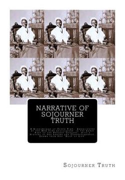 portada Narrative of Sojourner Truth: A Bondswoman of Olden Time, Emancipated by the New York Legislature in the Early Part of the Present Century; with a H 