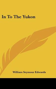 portada in to the yukon (en Inglés)