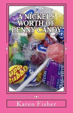 portada A Nickels Worth of Penny Candy (en Inglés)
