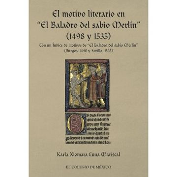portada El motivo literario en "El baladro del sabio Merlín" (1498 y 1535) con un índice de motivos de "El baladro del sabio Merlín" (Burgos, 1498 y Sevilla, 1535)