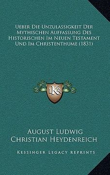 portada Ueber Die Unzulassigkeit Der Mythischen Auffassung Des Historischen Im Neuen Testament Und Im Christenthume (1831) (in German)