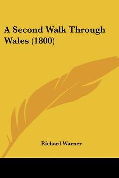 portada a second walk through wales (1800) (en Inglés)