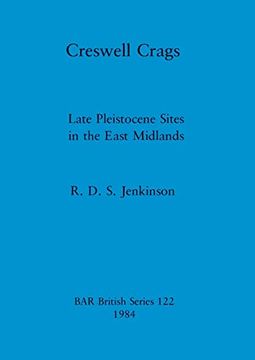 portada Creswell Crags: Late Pleistocene Sites in the East Midlands (Bar British) (en Inglés)