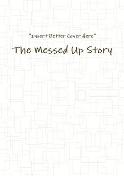 portada The Messed Up Story (en Inglés)