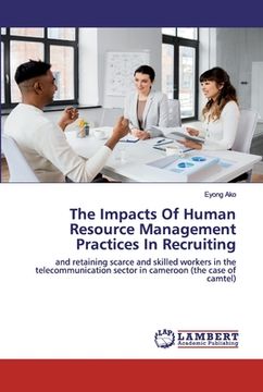 portada The Impacts Of Human Resource Management Practices In Recruiting (in English)